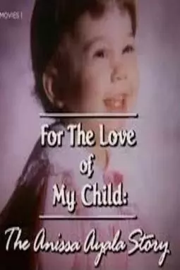 For the Love of My Child: The Anissa Ayala Story - постер