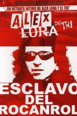 Alex Lora: Esclavo del Rocanrol - постер