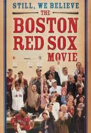 Still We Believe: The Boston Red Sox Movie - постер