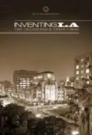 Inventing L.A.: The Chandlers and Their Times - постер