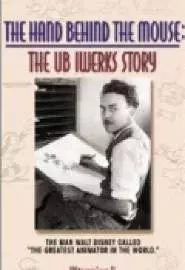 The Hand Behind the Mouse: The Ub Iwerks Story - постер