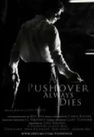 A Pushover Always Dies - постер