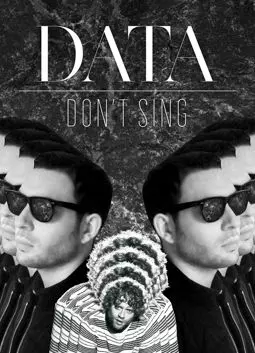 Data: Don't Sing - постер