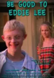 Be Good to Eddie Lee - постер