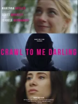 Crawl to Me Darling - постер