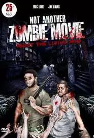 Not Another Zombie Movie....About the Living Dead - постер