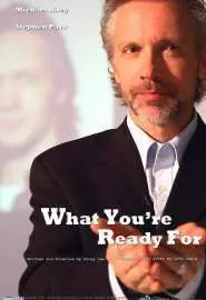 What You're Ready For - постер