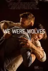 We Were Wolves - постер