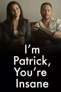I'm Patrick, and You're Insane - постер