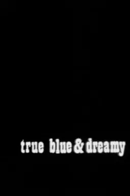 True Blue and Dreamy - постер