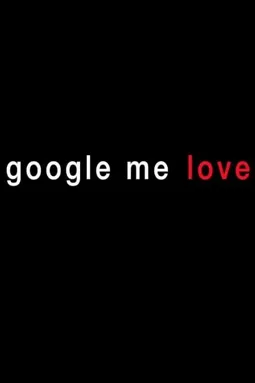 Google Me Love - постер