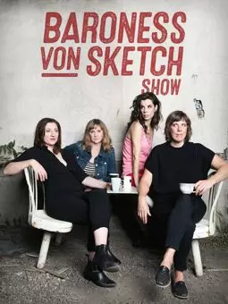 Baroness Von Sketch Show - постер