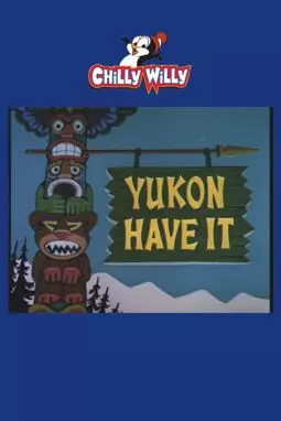 Yukon Have It - постер