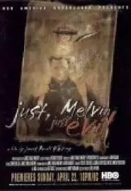 Just, Melvin: Just Evil - постер