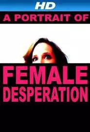 A Portrait of Female Desperation - постер