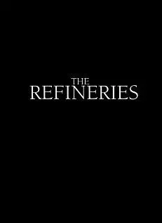 The Refineries - постер