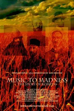 Music to Madness: The Story of Komitas - постер