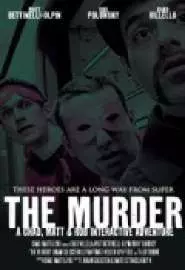 The Murder: A Chad, Matt & Rob Interactive Adventure - постер