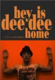 Hey! Is Dee Dee Home? - постер