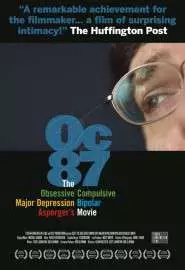 OC87: The Obsessive Compulsive, Major Depression, Bipolar, Asperger's Movie - постер