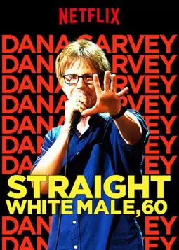 Dana Carvey: Straight White Male, 60 - постер