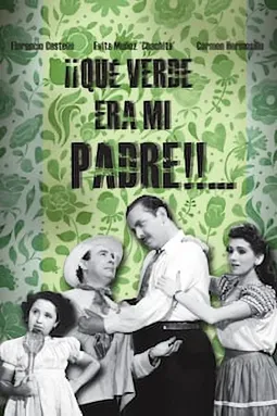 ¡Qué verde era mi padre! - постер