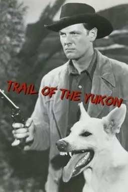 Trail of the Yukon - постер