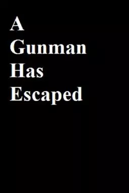 A Gunman Has Escaped - постер