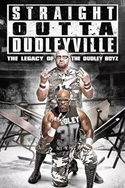 Straight Outta Dudleyville: The Legacy of the Dudley Boyz - постер