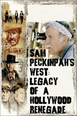 Sam Peckinpah's West: Legacy of a Hollywood Renegade - постер