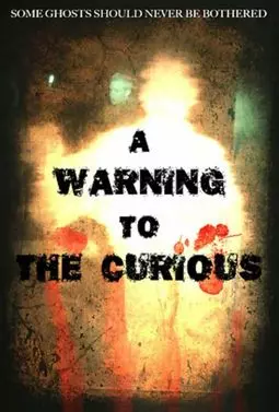 A Warning to the Curious - постер