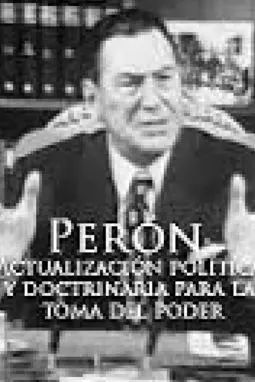 Perón: Actualización política y doctrinaria para la toma del poder - постер