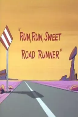 Run, Run, Sweet Road Runner - постер