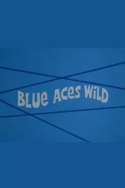 Blue Aces Wild - постер