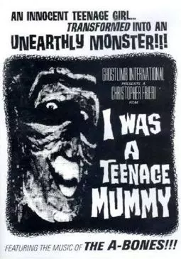 I Was a Teenage Mummy - постер