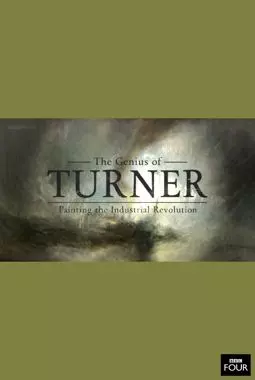 The Genius of Turner: Painting the Industrial Revolution - постер