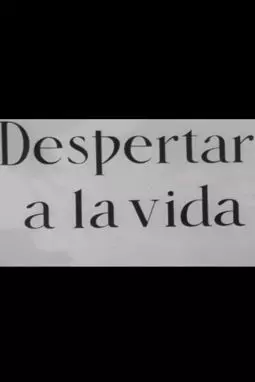 Despertar a la vida - постер