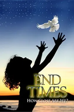 End Times How Close Are We? - постер