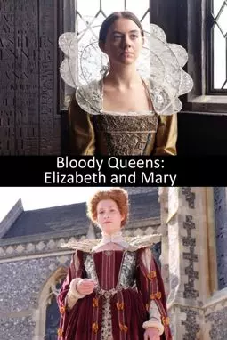 Bloody Queens: Elizabeth and Mary - постер