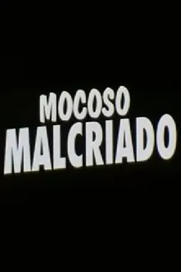 Mocoso malcriado - постер