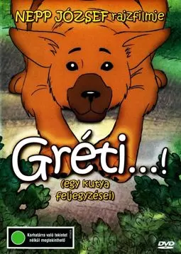 Gréti...! (Egy kutya feljegyzései) - постер