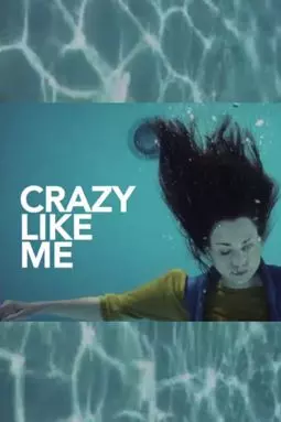 Crazy Like Me - постер