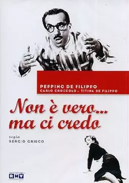 Non è vero... ma ci credo - постер