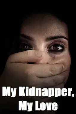 My Kidnapper, My Love - постер