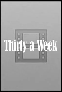 Thirty a Week - постер