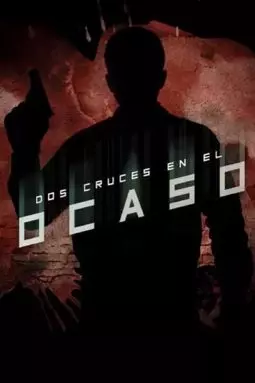 Dos cruces en el ocaso - постер