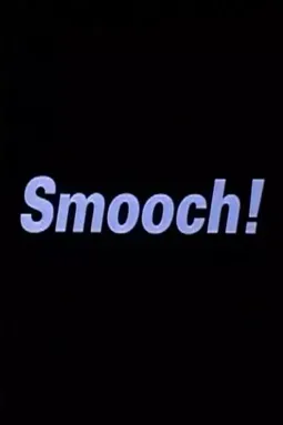 Smooch! - постер