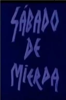 Sábado de mierda - постер