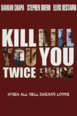 Kill You Twice - постер
