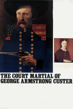 The Court-Martial of George Armstrong Custer - постер
